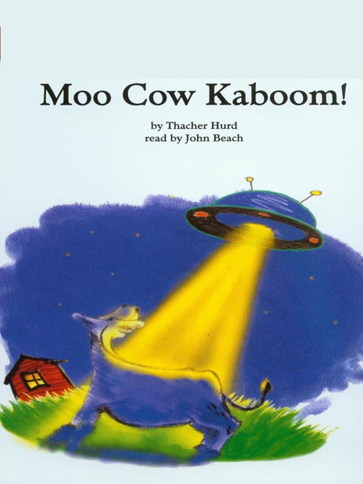 Title details for Moo Cow Kaboom! by Thacher Hurd - Available